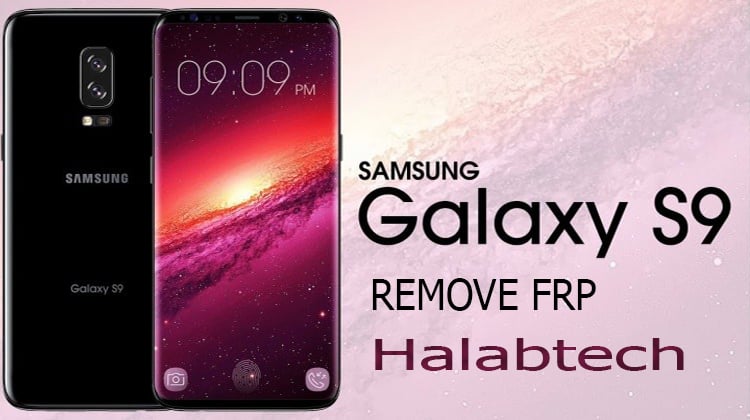 حصرياً ܉܈*HT܇܆إزالة FRP لجهازSamsung Galaxy S9+ SM-G965F /حمايةU1