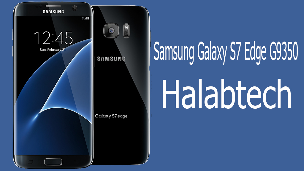 حل مشكلة تجميد و إعادة تشغيل وبطء Samsung Galaxy S7 Edge G9350 اصدار7.0 حماية U2