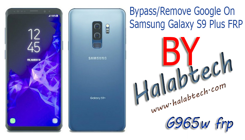 حصرياً إزالة FRPلجهاز  Samsung Galaxy S9 Plus SM-G965W/حماية U2
