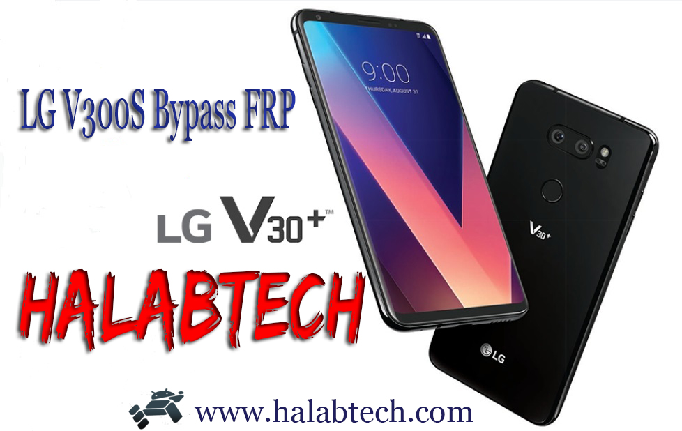 حصرياً إزالة frp لجهاز LG V30 موديل V300S أصدار 8.0
