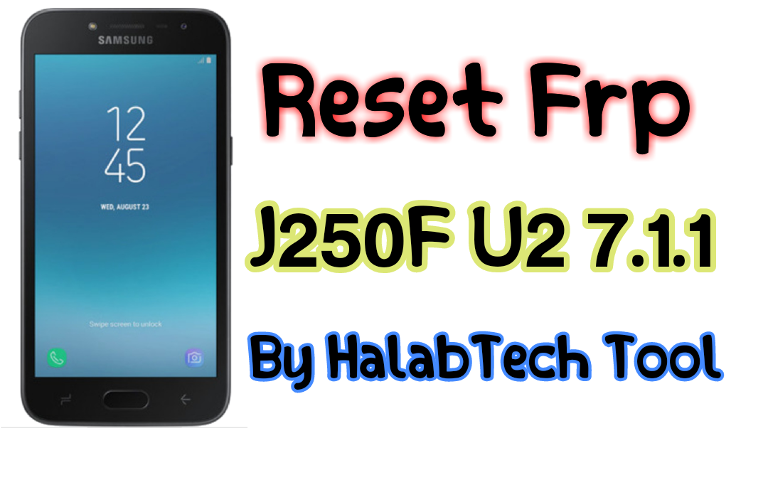 Reset Frp J250F U2 Nougat 7.1.1 By HalabTech Tool