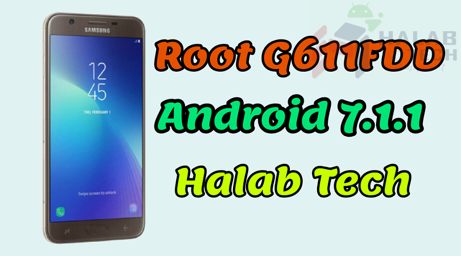 حل مشكلة عمل روت لهاتف G611FDD U1 Android 7.1.1 Nougat