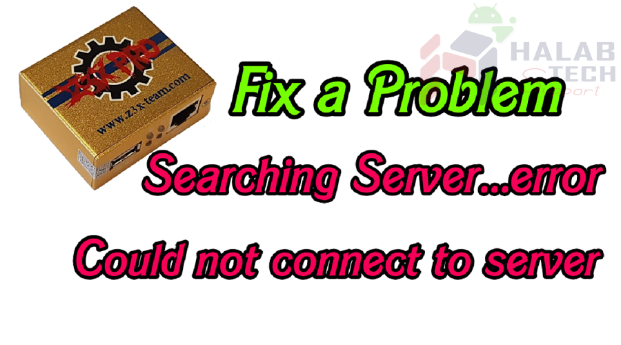 Fix a Problem Searching server error by Z3X BOX