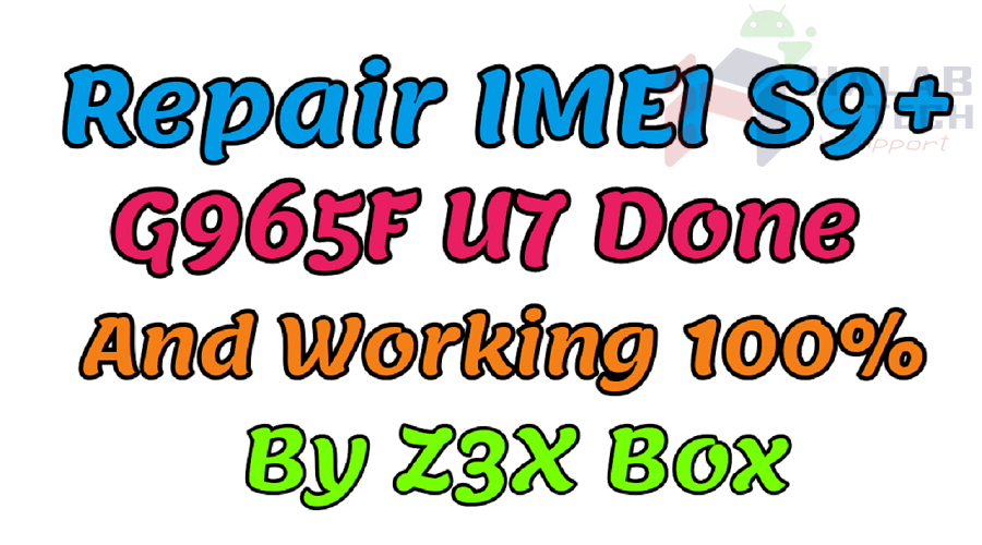 Repair IMEI Original S9+ – G965F U7 Done And Working 100% By Z3X Box