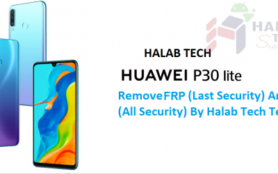 Huawei P30 Lite MAR-XXX Remove FRP (Last Security) And (All Security) Video