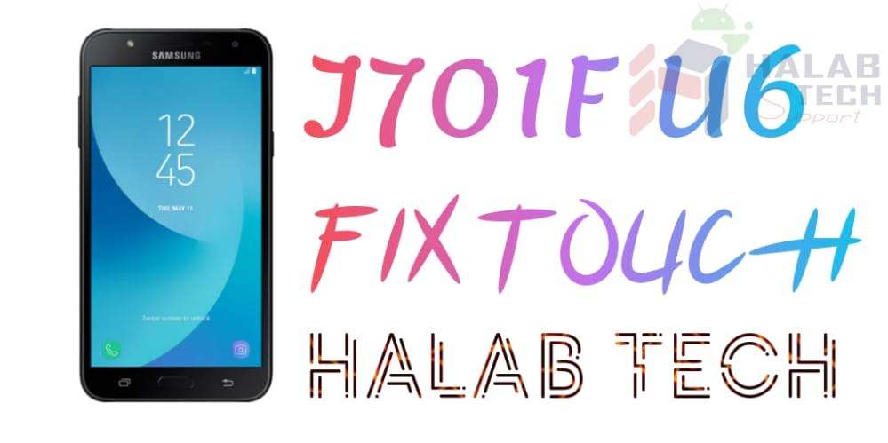 حل مشكلة توقف اللمس لهاتف Fix Touch Problem J701F U6 – J7 Core