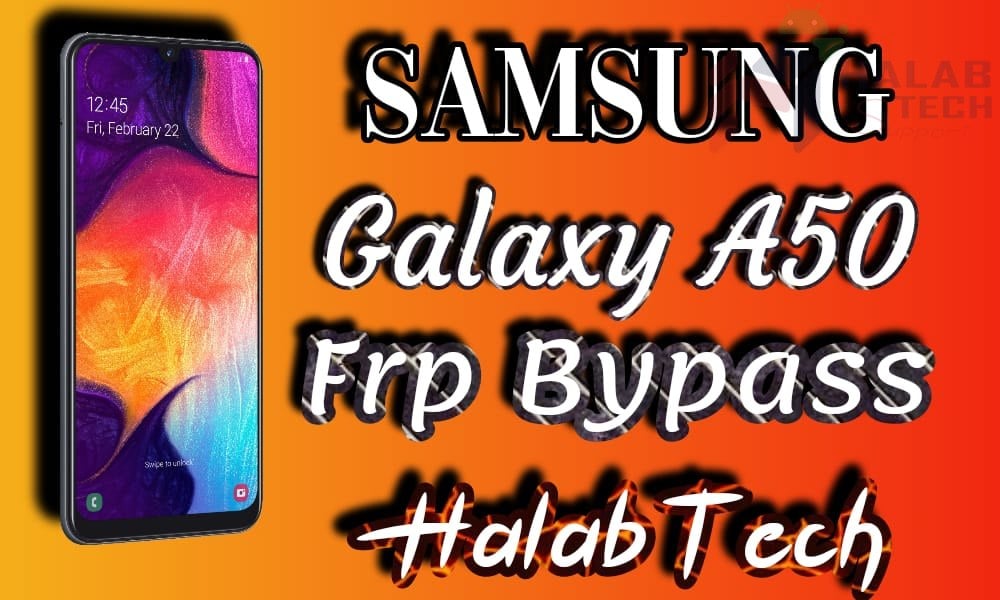 حذف حساب جوجل بدون ادوات مدفوعة  لهاتف Samsung Galaxy A50 – A505N U5 OS 11 Frp Bypass Without Credit (VIDEO)