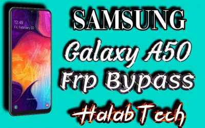 حذف حساب جوجل بدون ادوات مدفوعة  لهاتف Samsung Galaxy A50 – A505U U9 Frp Bypass Without Credit (VIDEO)