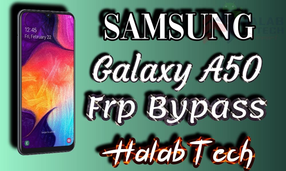 حذف حساب جوجل بدون ادوات مدفوعة  لهاتف Samsung Galaxy A50 – A505U UB (U11) OS 10 Frp Bypass Without Credit (VIDEO)