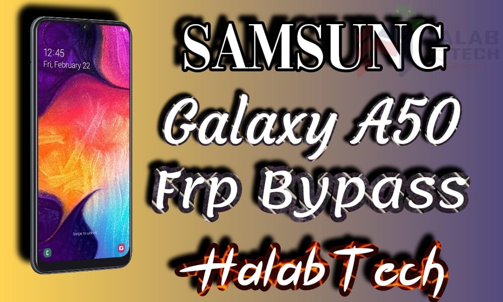 حذف حساب جوجل بدون ادوات مدفوعة  لهاتف Samsung Galaxy A50 – A505W UB (U11) OS 10 Frp Bypass Without Credit (VIDEO)