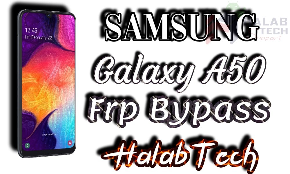 حذف حساب جوجل بدون ادوات مدفوعة  لهاتف Samsung Galaxy A50 – A505U1 UB (U11) OS 10 Frp Bypass Without Credit (VIDEO)