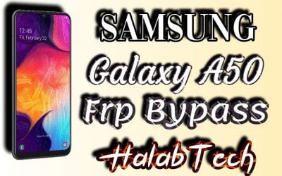حذف حساب جوجل بدون ادوات مدفوعة  لهاتف Samsung Galaxy A50 – A505W UA (U10) Frp Bypass Without Credit (VIDEO)