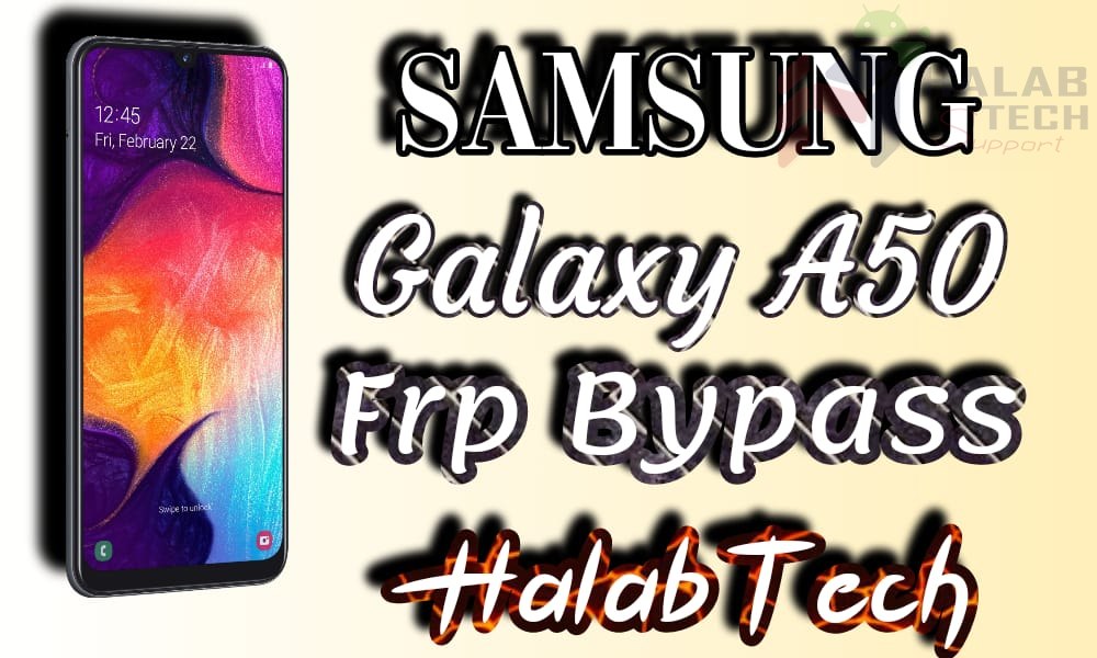 حذف حساب جوجل بدون ادوات مدفوعة  لهاتف Samsung Galaxy A50 – A505GN U7 OS 10 Frp Bypass Without Credit (VIDEO)