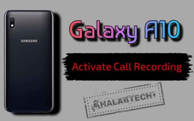 تفعيل خاصية تسجيل المكالمات بدون فقدان البيانات لهاتف Samsung Galaxy A10 – A105F U2 OS 9 Activate call recording Without  Root Without Losing Data Without Applications