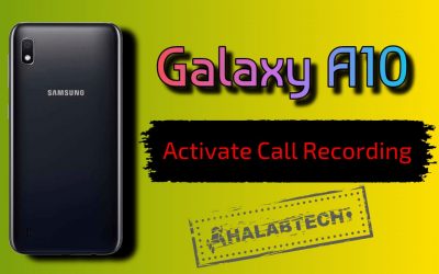 تفعيل خاصية تسجيل المكالمات بدون فقدان البيانات لهاتف Samsung Galaxy A10 – A105F U5 OS 10 Activate call recording Without  Root Without Losing Data Without Applications