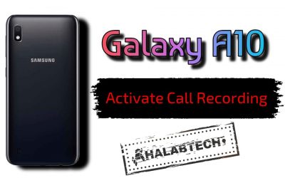 تفعيل خاصية تسجيل المكالمات بدون فقدان البيانات لهاتف Samsung Galaxy A10 – A105F U6 OS 10 Activate call recording Without  Root Without Losing Data Without Applications