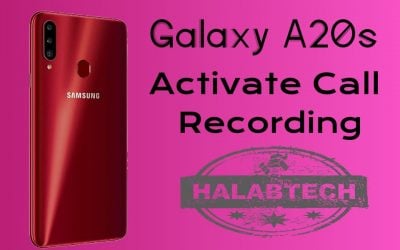 تفعيل خاصية تسجيل المكالمات بدون فقدان البيانات لهاتف Samsung Galaxy A20s – A207F U2 OS 9 Activate call recording Without Root Without Losing Data Without Applications
