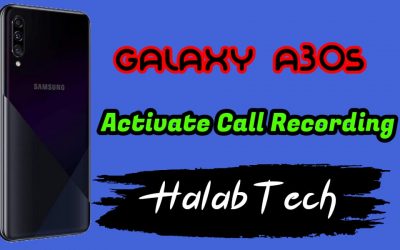 تفعيل خاصية تسجيل المكالمات بدون فقدان البيانات لهاتف Samsung Galaxy A30s – A307FN U2 OS 9 Activate call recording Without  Root Without Losing Data Without Applications