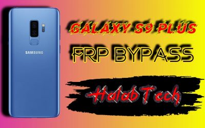 حذف حساب جوجل بدون ادوات مدفوعة  لهاتف Samsung Galaxy S9 PLUS – G965F UE (U14) OS 10 Frp Bypass Without Credit (VIDEO)