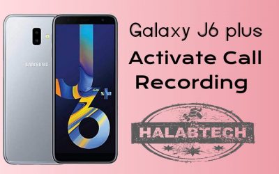 تفعيل خاصية تسجيل المكالمات بدون فقدان البيانات لهاتف Samsung Galaxy J6 PLUS – J610F U5 OS 10 Activate call recording Without  Root Without Losing Data Without Applications