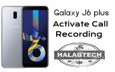 تفعيل خاصية تسجيل المكالمات بدون فقدان البيانات لهاتف Samsung Galaxy J6 PLUS – J610F U6 OS 10 Activate call recording Without  Root Without Losing Data Without Applications