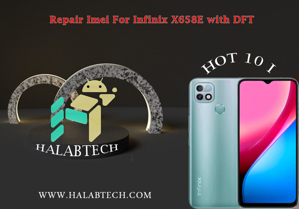 Repair IMEI Original For Infinix Hot10 i X658E with DFT