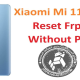 ازالة حساب جوجل لهاتف Mi 11 Lite 4G Reset Frp