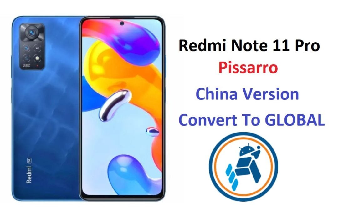 Redmi Note 11 Pro pissarro China Version Convert To GLOBAL