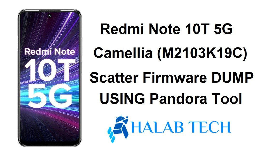 Redmi Note 10T 5G camellia (M2103K19C) Scatter Firmware DUMP USING Pandora Tool