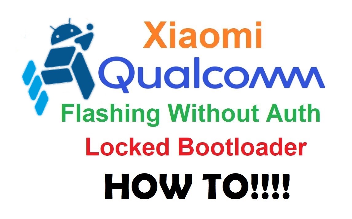 Xiaomi Qualcomm Flashing Without Auth Locked Bootloader Via HalabTech Tool