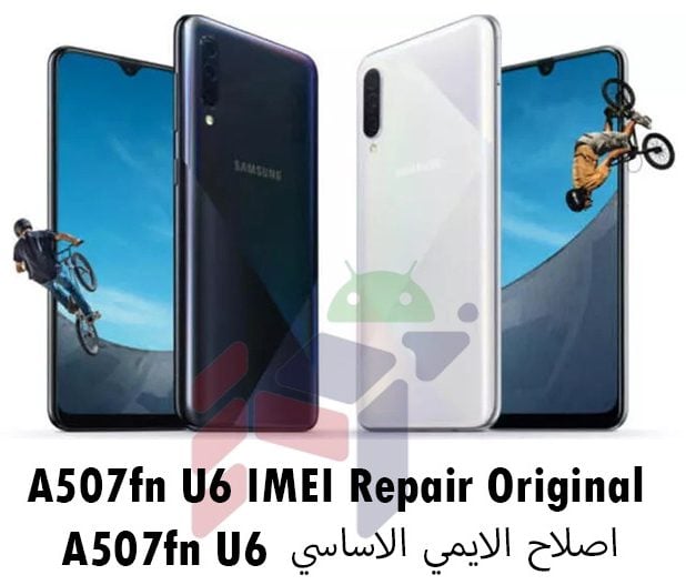 A507fn U6 اصلاح الايمي الاساسي / A507fn U6 IMEI Repair Original