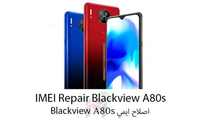 Original IMEI Repair Blackview A80s / اصلاح ايمي الاساسي Blackview A80s