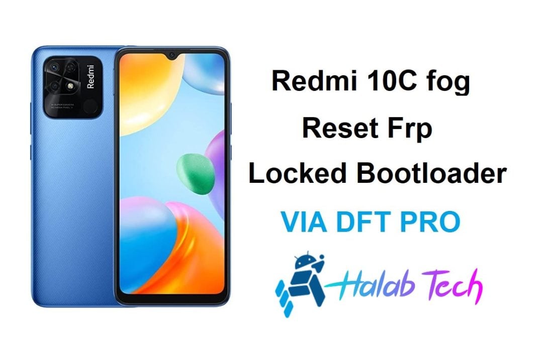 Redmi 10C fog Reset Frp Locked Bootloader Via DFT PRO