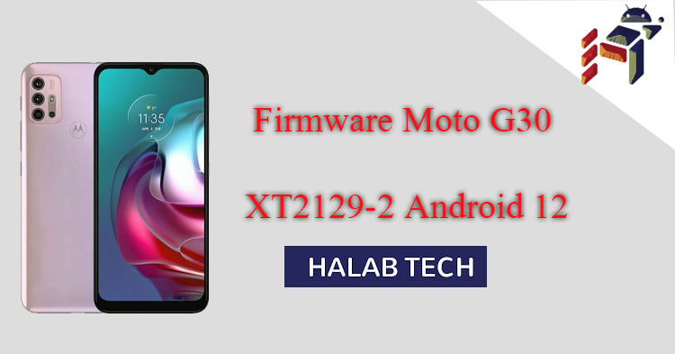 Firmware Moto G30 XT2129-2 Android 12