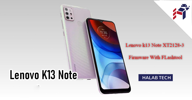 Lenovo k13 Note XT2128-3 Firmware With FLashtool