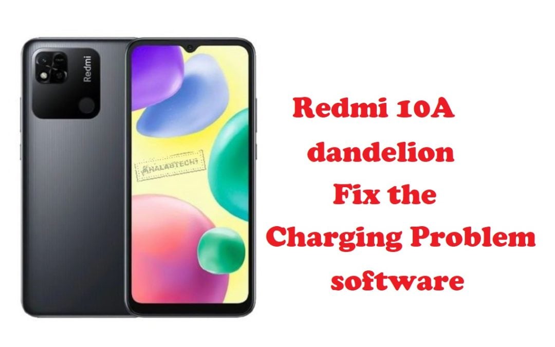 Redmi 10A dandelion Fix the Charging Problem software