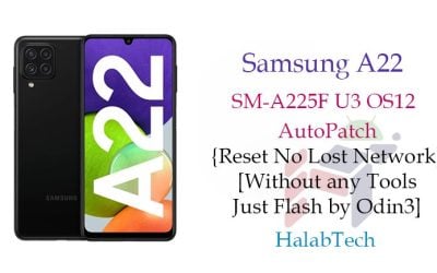 A225F U3 OS12 AutoPatch / A225F U3 اوتو باتش روم اصلاحي عربي تركي مع حل مشكلة شبكة للهاتف