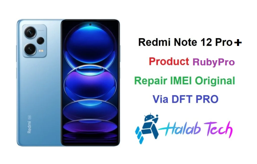 Redmi Note 12 Pro+ Ruby Pro Repair IMEI Original Via DFT MIUI V13