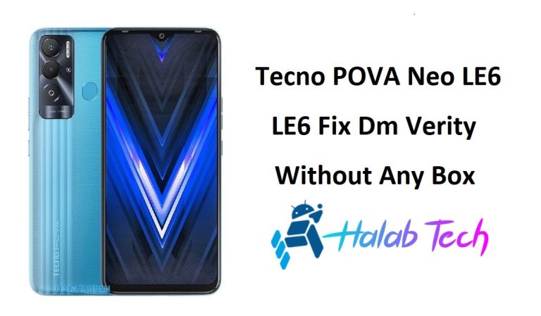 Tecno POVA Neo LE6 Fix Dm Verity