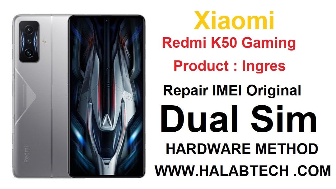 Redmi K50 Gaming Ingres Repair IMEI Original Dual Sim HARDWARE METHOD