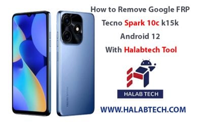 How to Remove Google FRP Tecno Spark 10c k15k Android 12 With Halabtech Tool