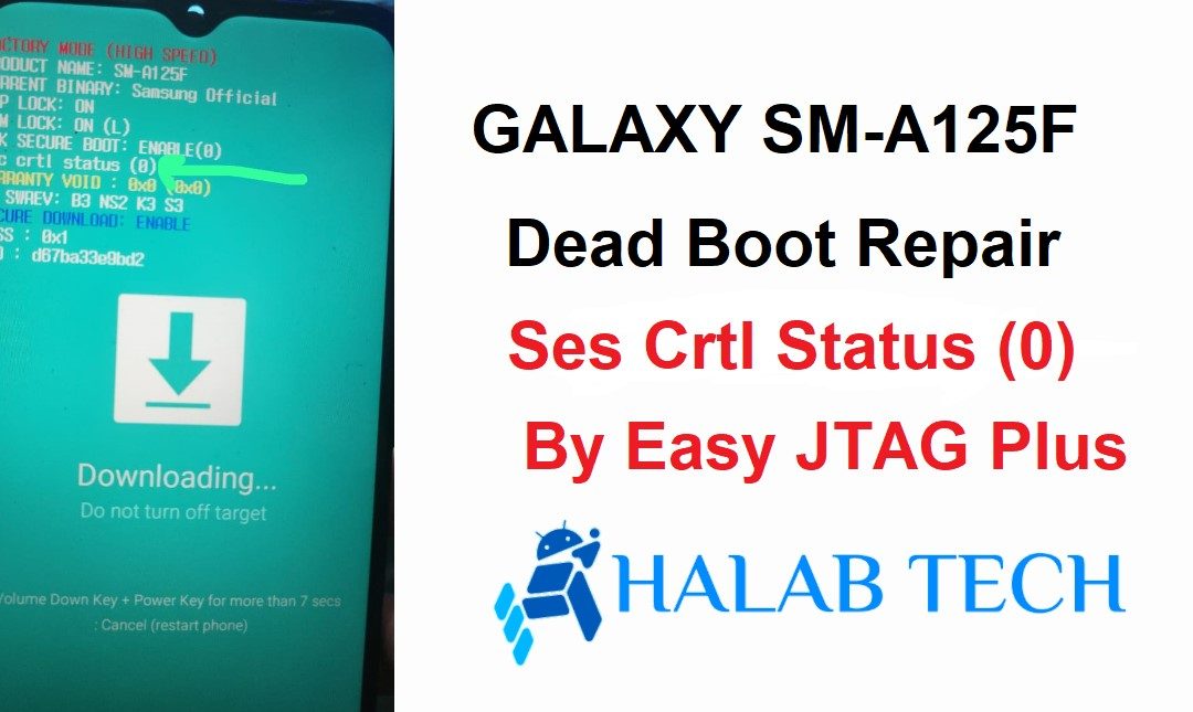 SM-A125F U3 Dead Boot Repair Ses Crtl Status (0) By Easy JTAG Plus