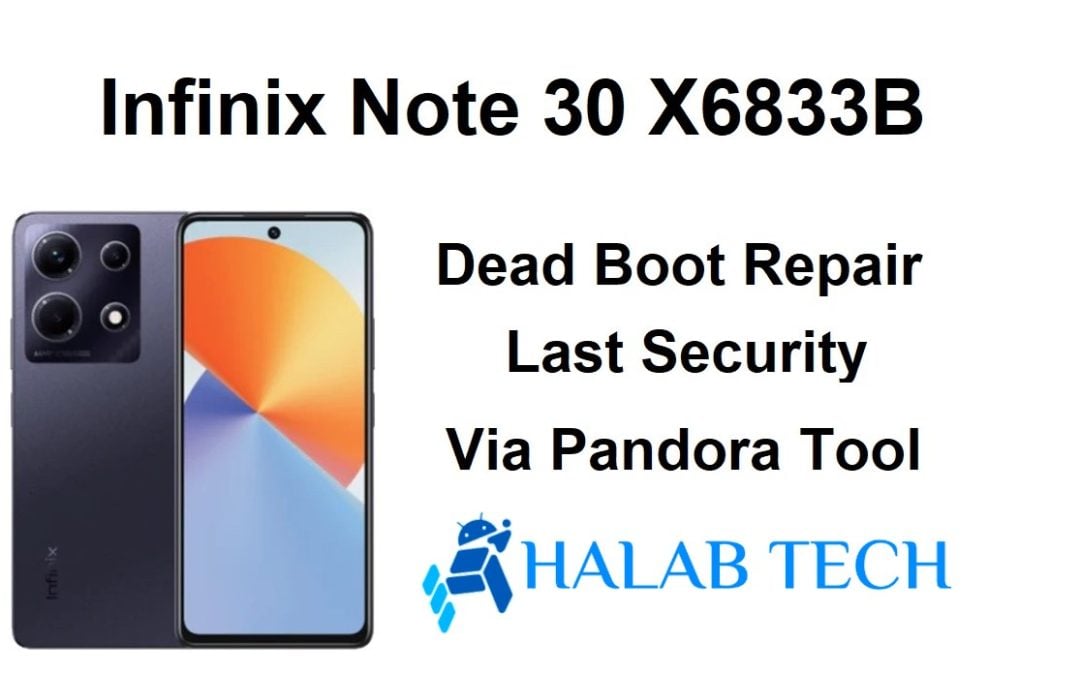 Infinix Note 30 X6833B Dead Boot Repair Last Security