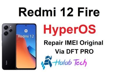 أصلاح أيميRedmi 12 (fire ) نظام هايبر على اداة dft pro دون أي مشاكل