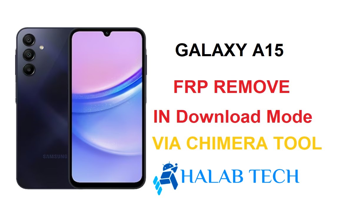 Galaxy A15 SM-A155F U1 FRP REMOVE Via Chimera