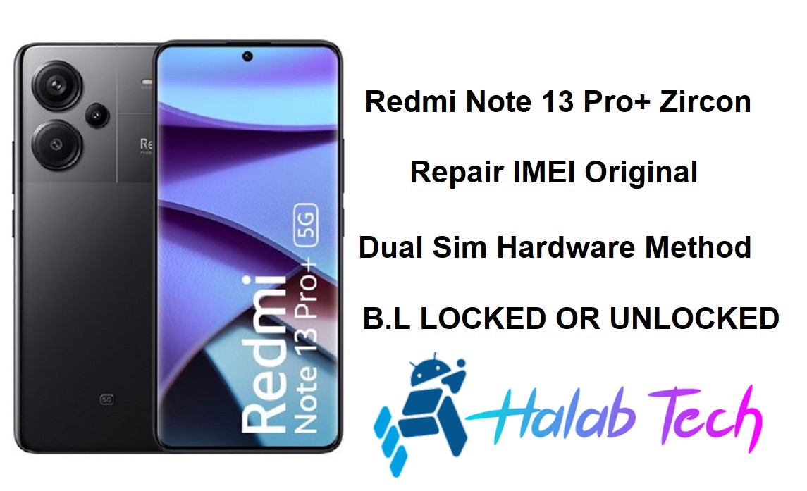 Redmi Note 13 Pro Plus 5G Zircon Repair IMEI Original Dual Sim Hardware Method