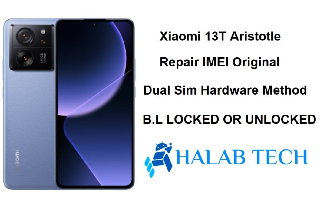 Xiaomi 13T Aristotle Repair IMEI Original Dual Sim Hardware Method