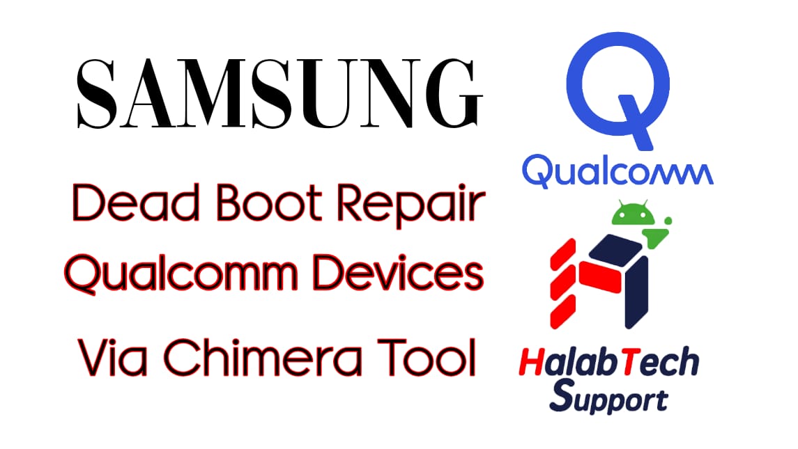 Samsung Dead Boot Repair Qualcomm Devices Via Chimera Tool