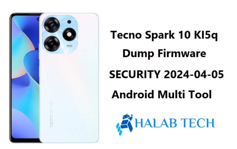 Tecno Spark 10 KI5q Dump Firmware SECURITY 2024-04-05