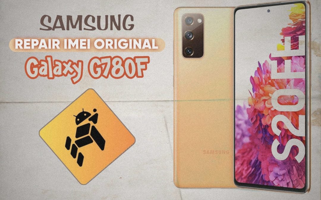 Repair Imei Original – Samsung S20FE G780F U18 OS13